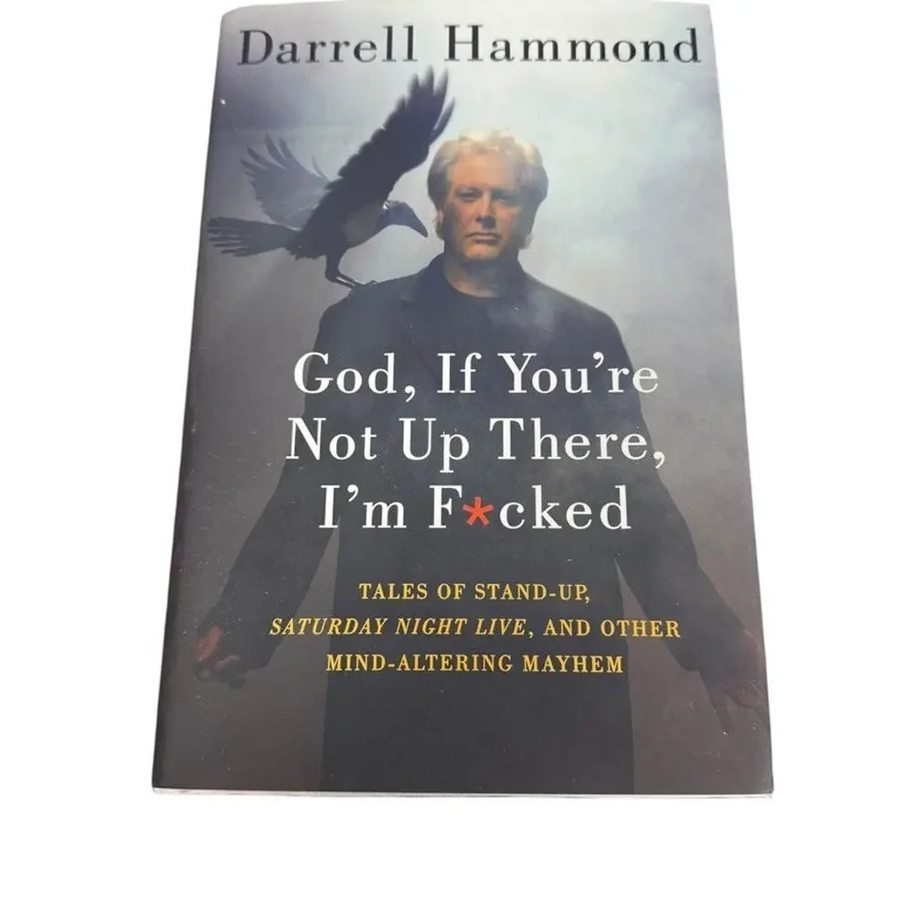 God, If You're Not Up There, I'm F*cked: Tales of Stand-Up, Saturday Night...